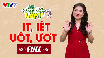 Bài 24 (FULL): Vần IT, IÊT, UÔT, ƯƠT | TIẾNG VIỆT 1 | VTV7