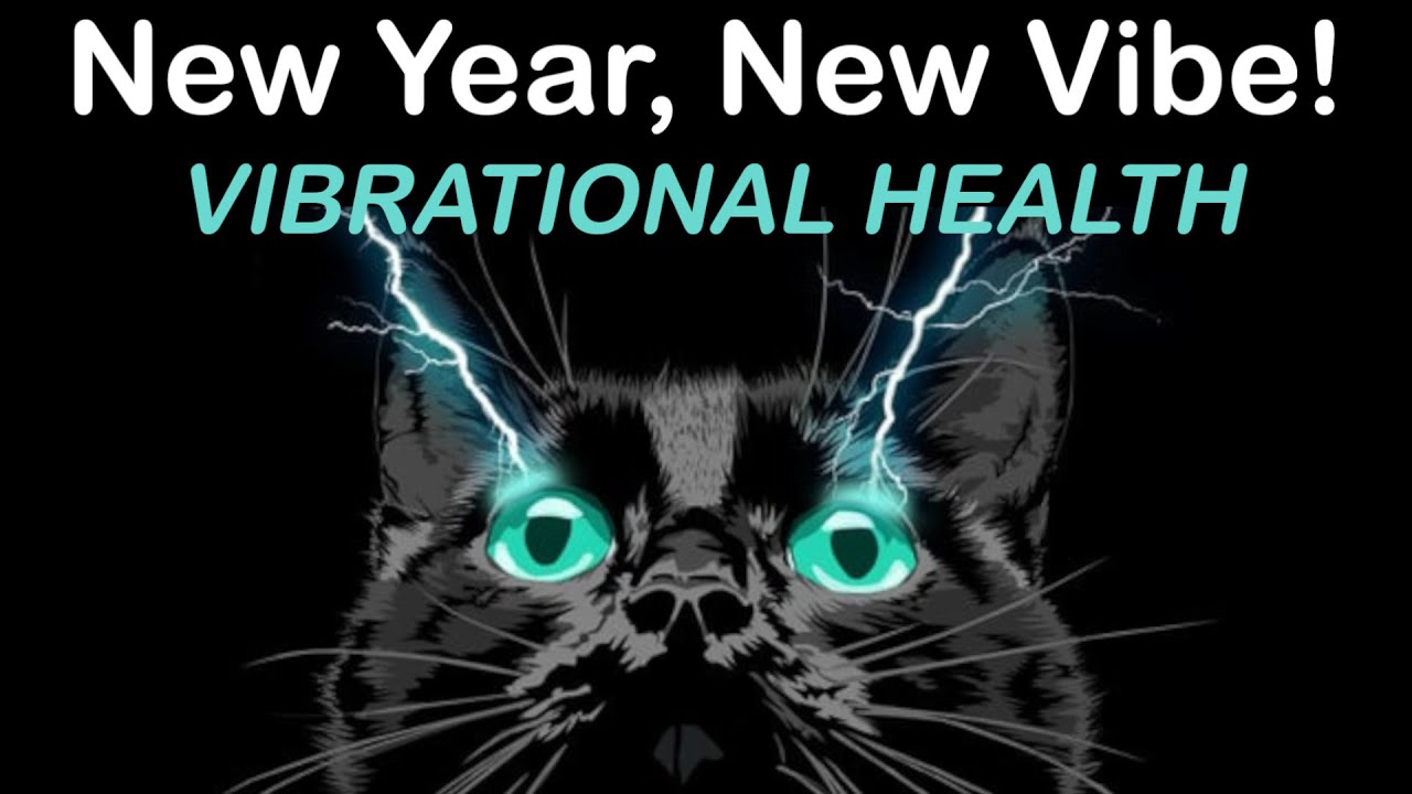 New Year New Vibes! Vibrational Health and Wellness in the New Year