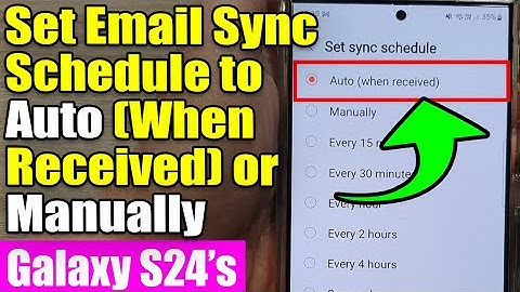 Galaxy S24/S24+/Ultra: How to Set Email Sync Schedule to Auto (When Received) or Manually 📧