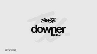 ten56. - downer part.2 ( Full EP Stream)