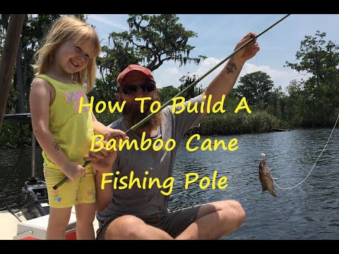 How To Build A Bamboo Cane Fishing Pole 