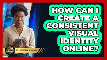 How Can I Create A Consistent Visual Identity Online?