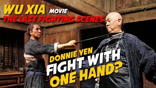 Donnie Yen Last Fighting Scenes in Wu Xia