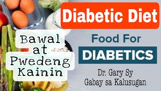 Diabetic Diet: Bawal at Pwedeng Kainin - Dr. Gary Sy
