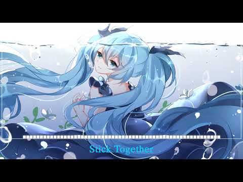 nightcore-|-stick-together---elias-naslin-feat.-lucy-&-elbot-elijah-n