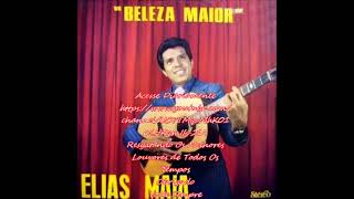 Elias Maia - Beleza Maior - LP Completo