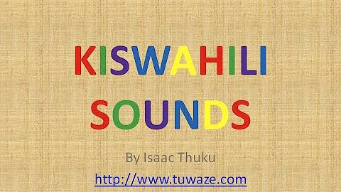 Kiswahili Sounds - Learn how to speak Swahili
