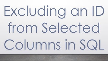 Excluding an ID from Selected Columns in SQL
