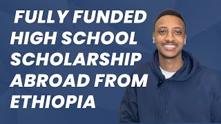 Fully Funded High-school Scholarship for Ethiopian Students | How did I apply to UWC from Ethiopia