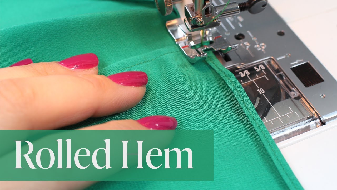 Rolled Hem Basics & How To - The Sewing Loft
