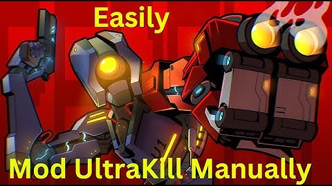 How to easily manually mod Ultrakill