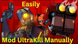 How to easily manually mod Ultrakill