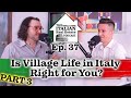 Is Moving to an Italian Village Right for You? (part 3)