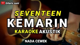 Kemarin - Seventeen ( Karaoke akustik ) Nada cewek