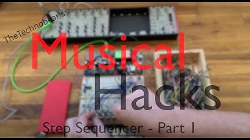 Musical Hacks #2 - Step Sequencer - Part 1