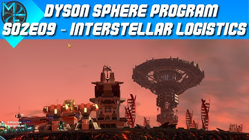 Dyson Sphere Program - S02E09 - Interstellar Logistics