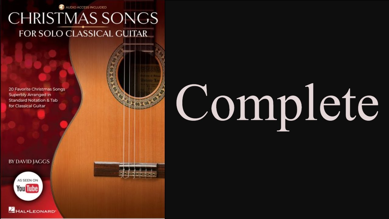 Christmas Songs For Solo Classical Guitar - Complete!