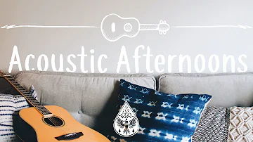 Acoustic Afternoons 😌🎧 - A Lazy Indie/Folk/Chill Playlist