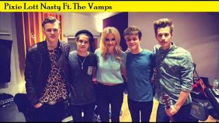 Nasty - Pixie Lott Ft. The Vamps