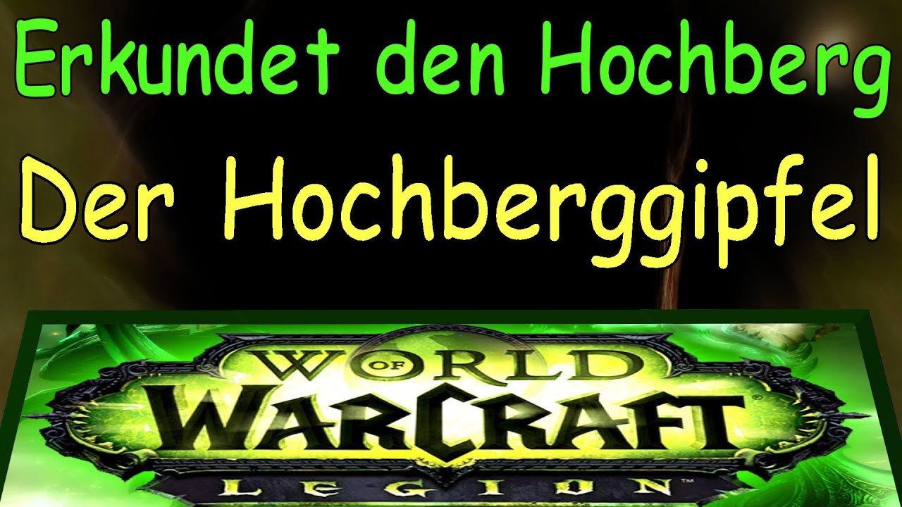 WoW - Der Hochberggipfel - Erkundet den Hochberg | Highmountain Summit - Explore Highmountain