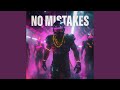 No Mistakes No Mistakes