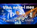 Roberta Crintea - Vino neica-l meu - Colaj NOU de HORE 💙Nou -2021💙