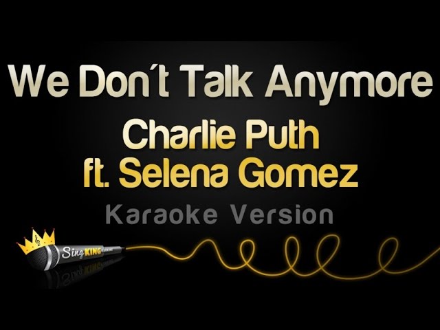Charlie Puth ft. Selena Gomez - We Don't Talk Anymore (Karaoke Version) class=
