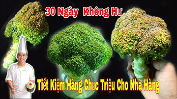 Mẹo Bảo Quản Bông Cải Xanh, Trắng 30 Ngày Không Hư, Tiết Kiệm Tiền Triệu Mỗi Năm
