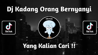 DJ KADANG ORANG BERNYANYI FULL BEAT MENGKANE VIRAL TIK TOK TERBARU !!