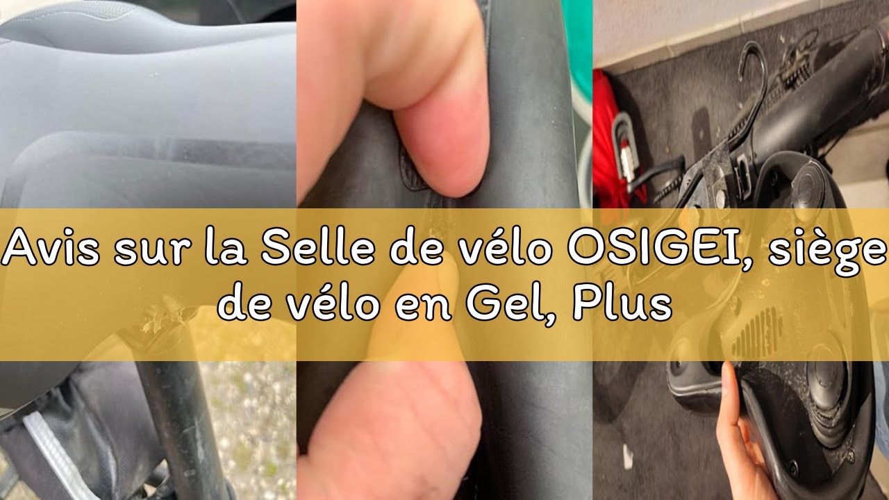 Selle De Vélo OSIGEI En Gel Large Confortable - Siège Amortissant Respirant Avec Housse Imperméable