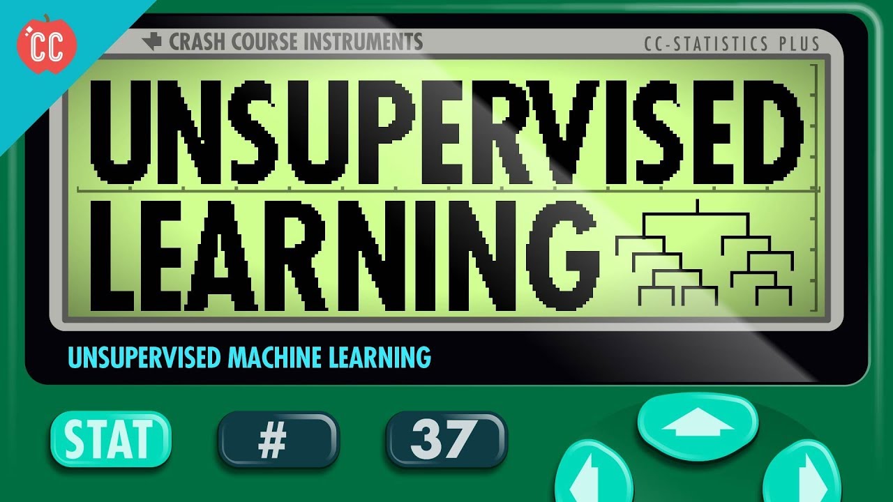 Unsupervised Machine Learning: Crash Course Statistics #37