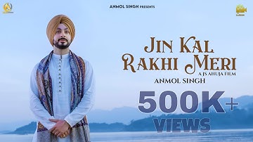 JIN KAL RAKHI MERI(Offical Video)ANMOL SINGH | URBAN SINGH | PREET ZAYNE | JS AHUJA |DEVOTIONAL SONG