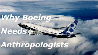 Why Boeing Needs Anthropologists