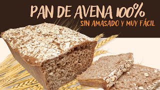 Receta PAN DE AVENA 100% SIN AMASADO, muy FÁCIL y Rápido| Es muy saciante y te ayudará a perder peso