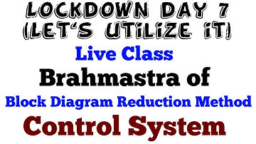 Live Class | Brahmastra of Block Diagram Reduction Method in Control System | by Sahav Singh Yadav