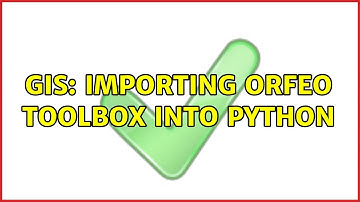 GIS: Importing Orfeo ToolBox into Python