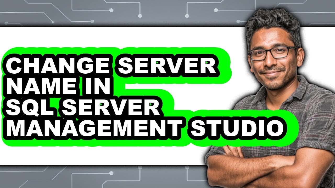 How to Change Server Name in Sql Server Management Studio - Full Guide ...