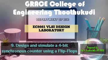 GRACE COE ECE EC8661 VLSI DESIGNLAB EX 9 Design and simulate a 4 bit synchronous counter using a Fli