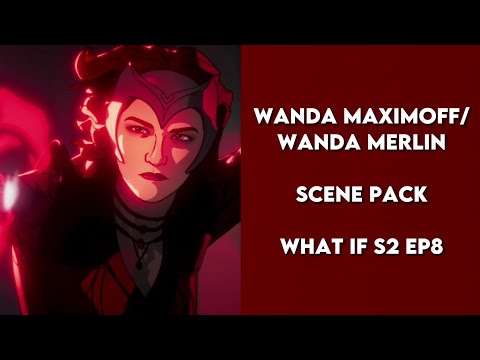 Wanda Maximoff/Merlin Scene Pack | Scarlet Witch | What If Season 2 Episode 8