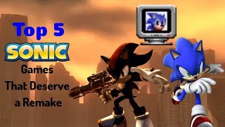 Top 5 Sonic Games That Deserve a Remake