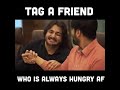 TAG A FRIEND WHO IS ALWAYS HUNGRY #short