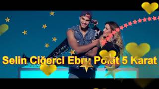 Selin Ciğerci Ebru Polat 5 Karat