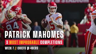 Famous Patrick Mahomes' 3 Most Improbable Completions | Chiefs vs. 49ers Profile