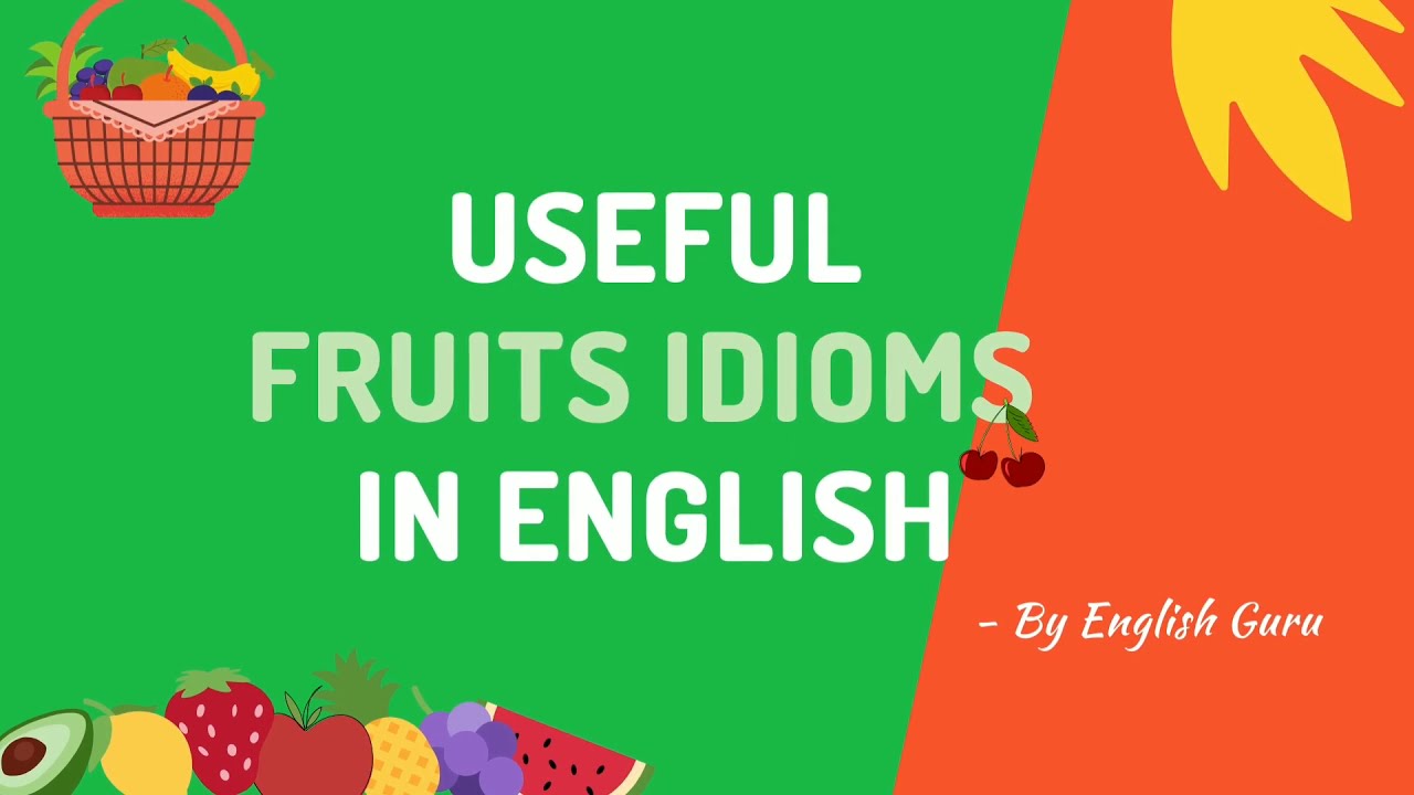 Useful FRUIT IDIOMS In English With Example English Idiom Lesson