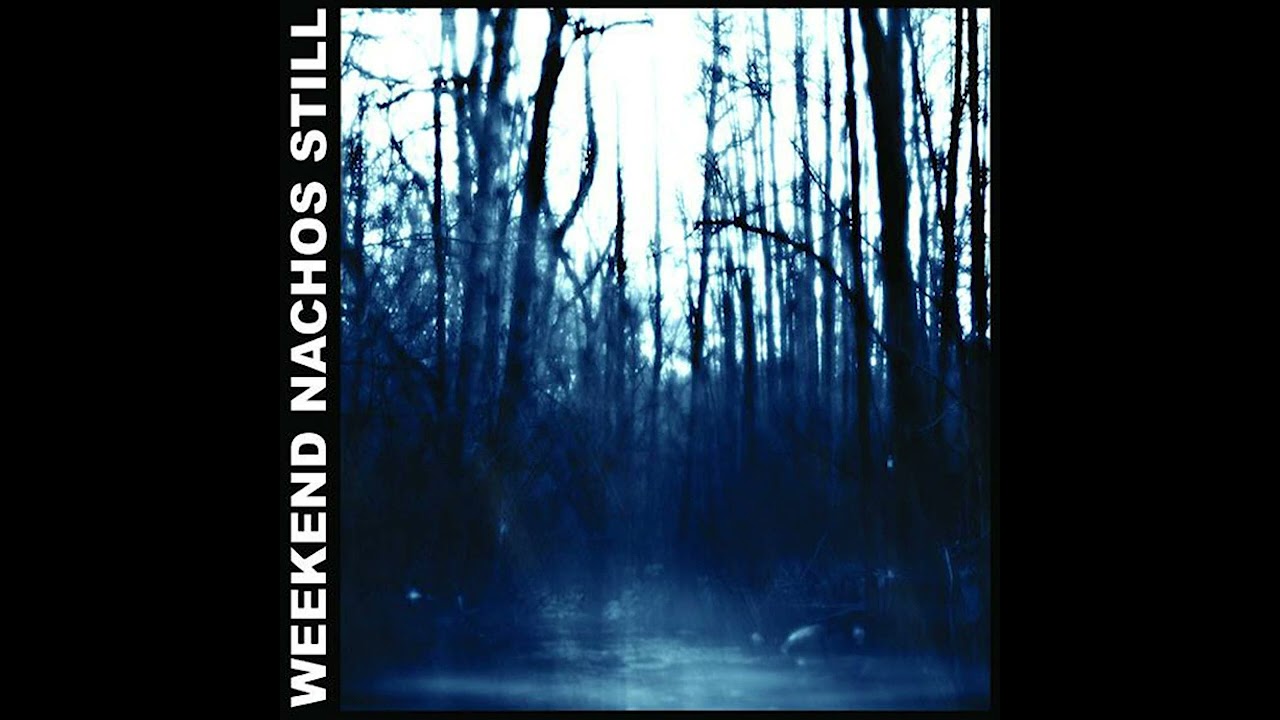 Watch Weekend Nachos - Still (2013) powerviolence | hardcore | grindcore | sludge metal on YouTube Watch Weekend Nachos - Still (2013) powerviolence | hardcore | grindcore | sludge metal on YouTube