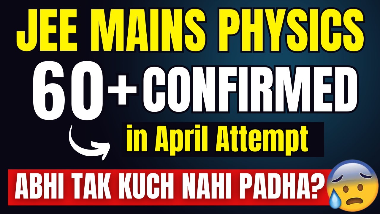 JEE Mains 2023 April Attempt: Score 60+ Marks in PHYSICS | Must Watch ...