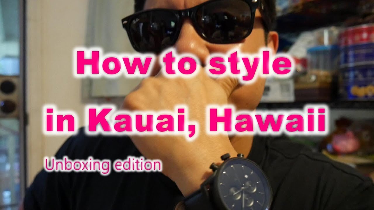 What to wear in Kauai, Hawaii Unboxing Vibe men's style & fashion