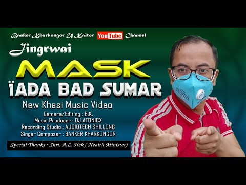 Jingrwai MASK by Banker Kharkongor U Kaitor  New Khasi Song 2020 Awareness Song