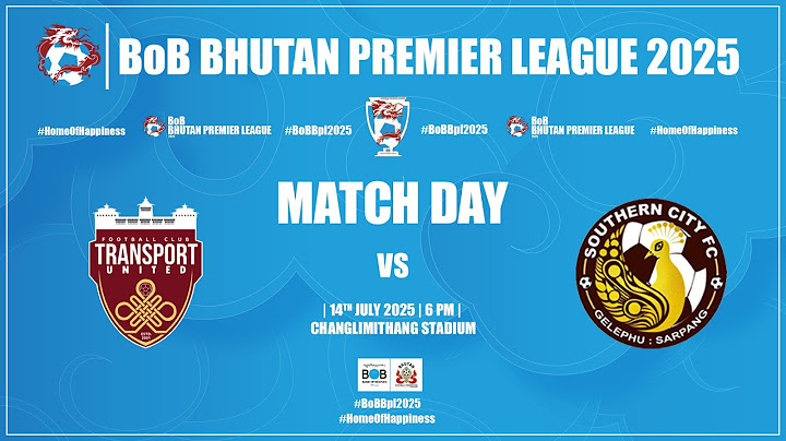 Transport Utd Fc Vs Southern City Fc | BoB Bhutan Premier League 2025