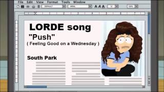 South Park - LORDE Song - "Push" (Feeling Good on a Wednesday) (Extended) (High Quality) chords